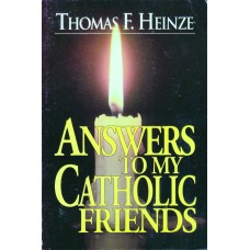 Answers to my Catholic Friends