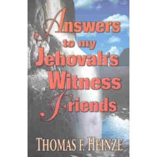 Answers to my Jehovah's  Witness Friends
