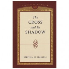 The Cross and Its Shadow by Stephen Haskell